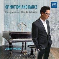 Of Motion and Dance - Piano Music of Claude Debussy