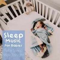 Sleep Music for Babies: Baby Sleep Well Tonight