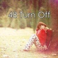48 Turn Off