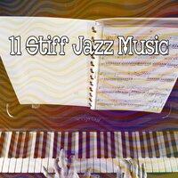 11 Stiff Jazz Music
