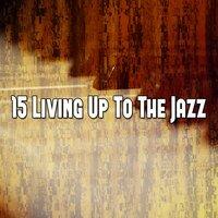15 Living up to the Jazz