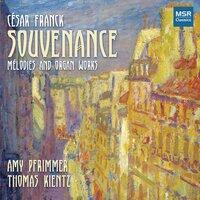 César Franck: Souvenance - Mélodies and Organ Music