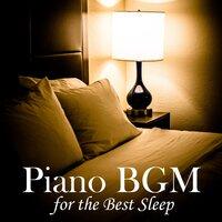 Piano BGM for the Best Sleep