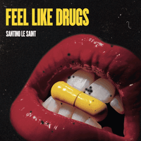 Feel Like Drugs