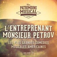 Les Plus Grandes Comédies Musicales Américaines, Vol. 38: L'entreprenant Monsieur Petrov