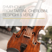 Symphonies from Tartini, Cherubini, Respighi & Verdi