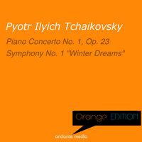Orange Edition - Tchaikovsky: Piano Concerto No. 1, Op. 23 & Symphony No. 1 "Winter Dreams"