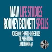 Nicholas Maw: Life Studies - Richard Rodney Bennett: Spells