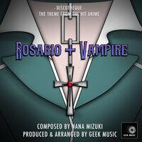 Discotheque (From "Rosario + Vampire")
