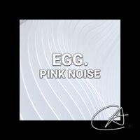 Pink Noise Egg (Loopable)