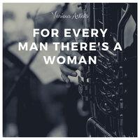 For Every Man There's a Woman
