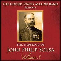 The Heritage of John Philip Sousa, Vol. 3