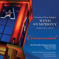 2012 Texas Music Educators Association (TMEA): University of Texas Arlington Wind Symphony
