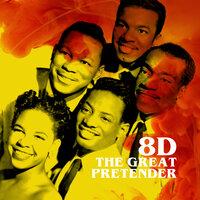 The Great Pretender (8D)