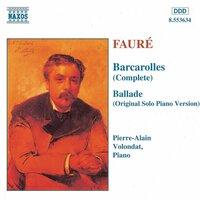 Fauré: Barcarolles (Complete) / Ballade, Op. 19