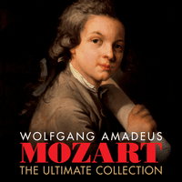 Wolfgang Amadeus Mozart The Ultimate Collection