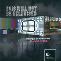 Lizee, N.: This Will Not Be Televised