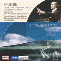 Mahler, G.: Song of a Wayfarer / Kindertotenlieder / Des Knaben Wunderhorn