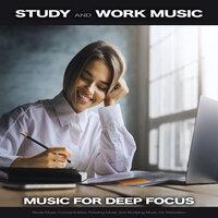 Study and Work Music: Music For Deep Focus, Study Music, Concentration, Reading Music and Studying Music for Relaxation
