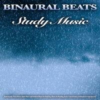 Binaural Beats Study Music: Rain Sounds, Theta Waves, Alpha Waves and Ambient Music For Studying, Music For Reading, Focus, Concentration and Brainwave Entrainment