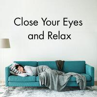Close Your Eyes and Relax
