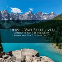 Ludwig van Beethoven: Symphonie No. 4 D-dur Op. 60 - Symphonie No. 5 c-moll Op. 67