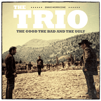 The Trio - The Good The Bad and The Ugly