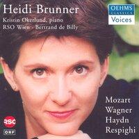 Brunner, Heidi: Arias - Mozart, W.A. / Wagner, R. / Haydn, J. / Respighi, O.