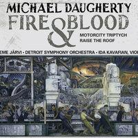 Michael Daugherty: Fire and Blood, MotorCity Triptych & Raise the Roof