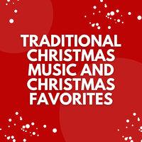 Traditional Christmas Music and Christmas Favorites