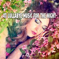 47 Lullabye Music for the Night