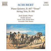 Schubert: Piano Quintet, D. 667 - String Trio, D. 581