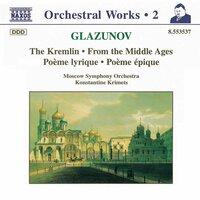 Glazunov, A.K.: Orchestral Works, Vol.  2 - the Kremlin / From the Middle Ages / Poeme Lyrique / Poeme Epique