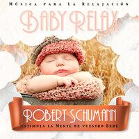 Baby Relax - Robert Schumann (8D)