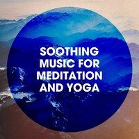Soothing Music for Meditation and Yoga
