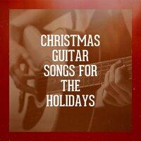 Christmas Guitar Songs for the Holidays