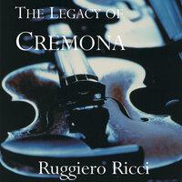 Ricci, Ruggiero: Legacy of Cremona (The) - Ruggiero Ricci Plays 18 Contemporary Violins