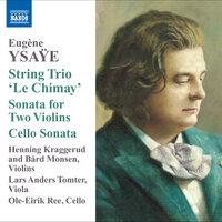 Ysaye, E.: String Trio, "Le Chimay" / Sonata for 2 Violins / Cello Sonata