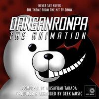Never Say Never (From "Danganronpa The Animation")