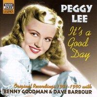 Lee, Peggy: It's A Good Day (1941-1950)