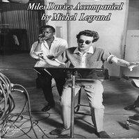Miles Davis Accompanied by Michel Legrand