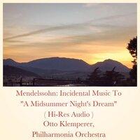 Mendelssohn: Incidental Music To "A Midsummer Night's Dream"