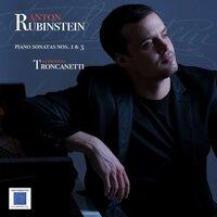 Anton Rubinstein - Piano Sonatas Nos. I & 3