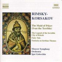 Rimsky-Korsakov: Maid of Pskov (The) / Fairy Tale