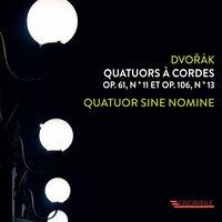 Dvořák: String Quartet No. 11 in C Major, Op. 61 - String Quartet No. 13 in G Major, Op. 106