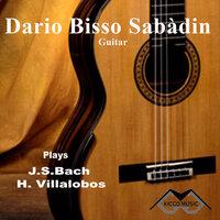 Dario Bisso Sabàdin Guitar Plays Bach & Villalobos
