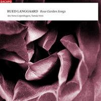 Langgaard, R.: Choral Music (Rose Garden Songs)