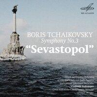 Борис Чайковский: Симфония No. 3 "Севастопольская"