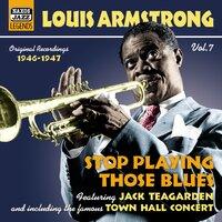 Armstrong, Louis: Stop Playing Those Blues (1946-1947)