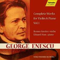Enescu: Works for Violin & Piano, Vol. 1